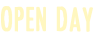 OPEN DAY